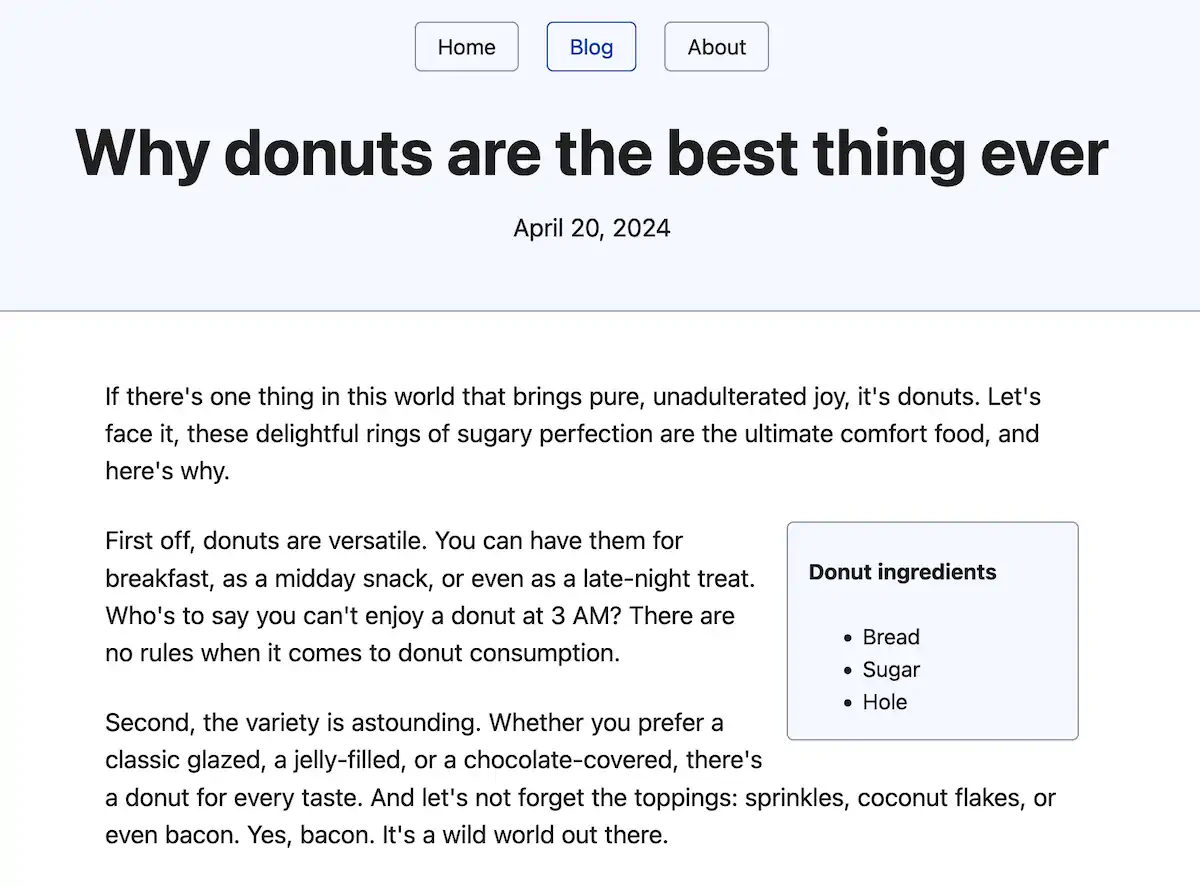 Captura de tela de um post chamado “Why donuts are the best thing ever,” datado de 20 de abril de 2024. A página tem um menu de navegação com os botões “Home,” “Blog” (em destaque) e “About.” O post fala da alegria e da versatilidade dos donuts, com uma caixa na lateral listando “Donut ingredients” (Bread, Sugar, Hole). O layout é limpo e bem espaçado para a leitura.