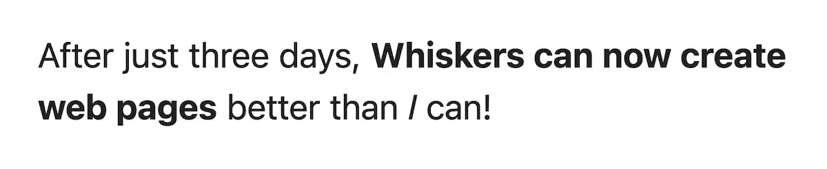 A captura de tela do texto renderizado mostra o seguinte em negrito: “Whiskers can now create web pages”