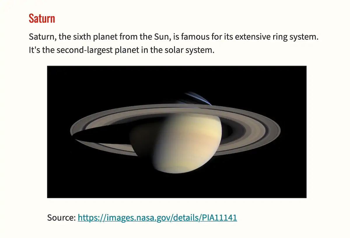 A imagem de Saturno, o sexto planeta a partir do Sol, mostra o seu extenso sistema de anéis. O planeta aparece com uma porção na sombra e os anéis parcialmente iluminados. O texto acima da imagem informa a posição e o tamanho de Saturno no sistema solar. A imagem é mais estreita do que a coluna de texto e, por padrão, é retangular, com cantos vivos.