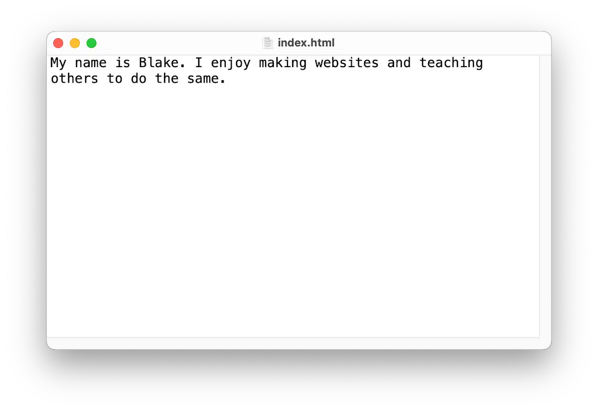 Uma janela de editor de texto mostrando o conteúdo de um arquivo chamado "index.html". O texto diz: "My name is Blake. I enjoy making websites and teaching others to do the same."